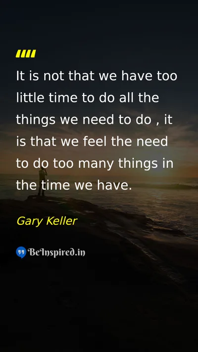 Gary Keller Picture Quote on time life wisdom 