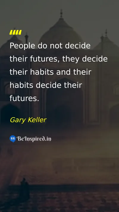 Gary Keller Picture Quote on habits future discipline life 