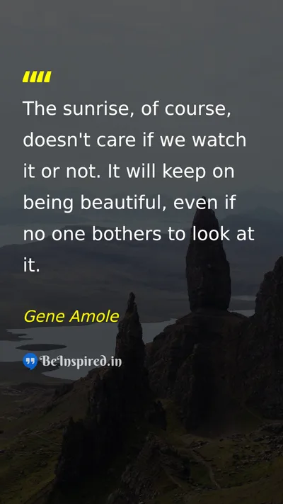Gene Amole Picture Quote on nature beauty perspective 