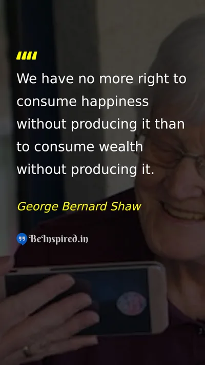 George Bernard Shaw Picture Quote on happiness responsibility wealth 