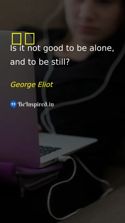 George Eliot Picture Quote on alone 