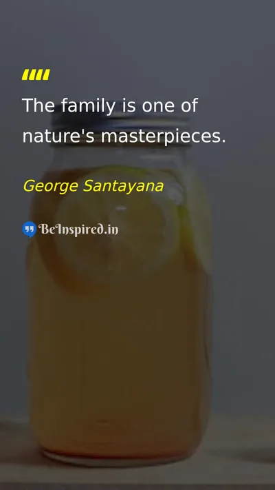 George Santayana Picture Quote on family nature 