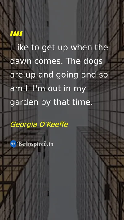 Georgia O'Keeffe Picture Quote on nature life 