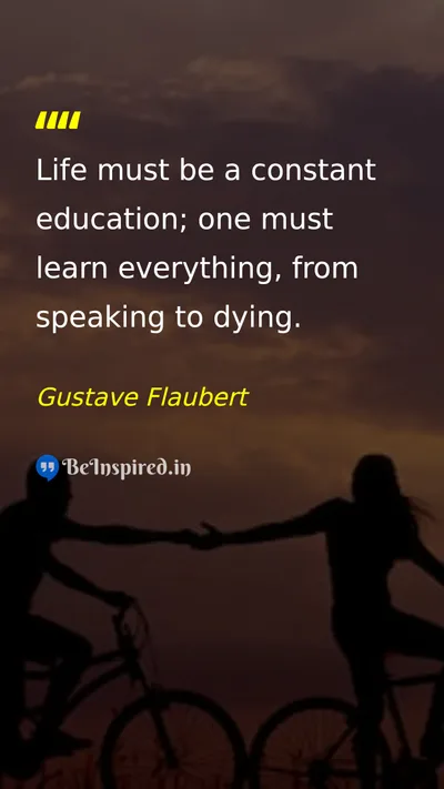 Gustave Flaubert Picture Quote on life education learning death 