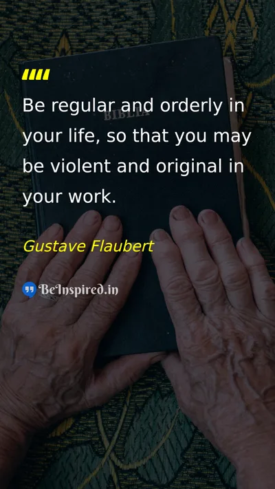Gustave Flaubert Picture Quote on discipline hard-work life 