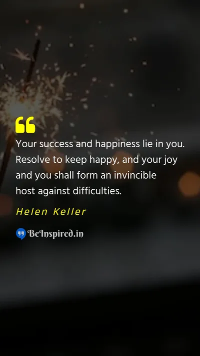 Helen Keller Picture Quote on happiness success inner-strength difficulties 