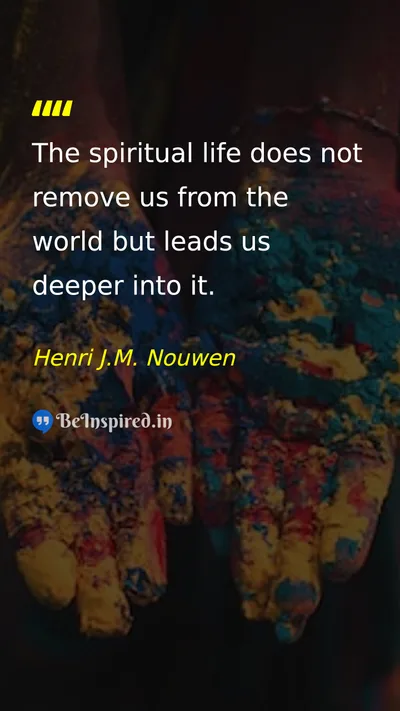 Henri J.M. Nouwen Picture Quote on spiritual life world depth 