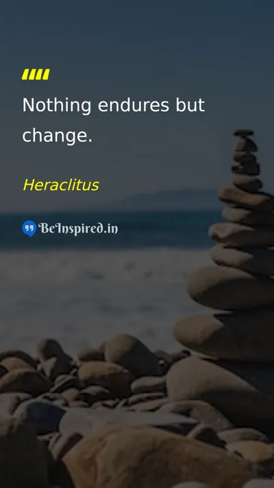 Heraclitus Picture Quote on change life wisdom 