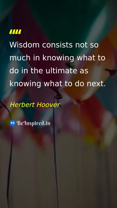 Herbert Hoover Picture Quote on wisdom decision-making action 