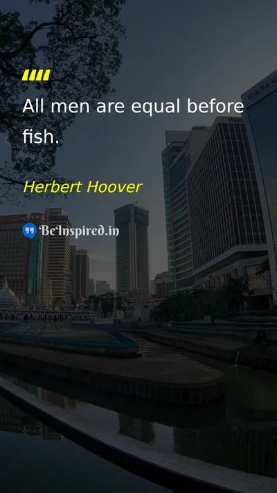 Herbert Hoover Picture Quote on equality humor men nature 
