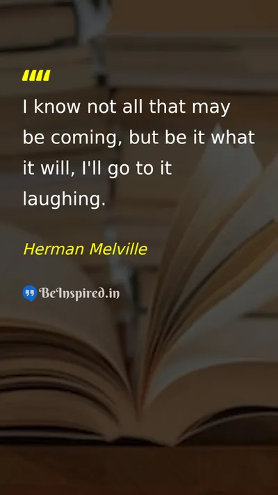 Herman Melville Picture Quote on courage attitude life optimism 