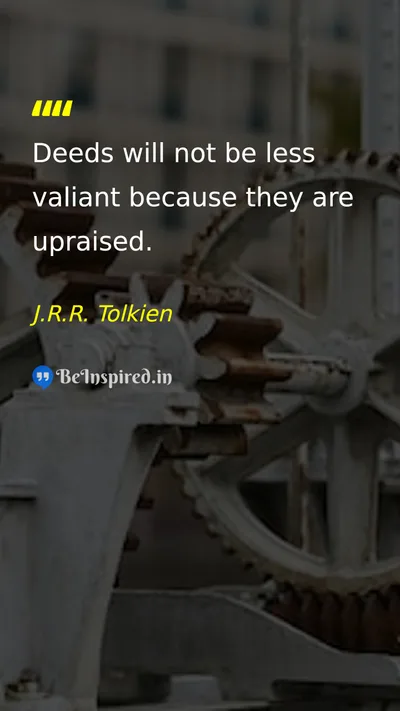J.R.R. Tolkien Picture Quote on courage motivation life action 