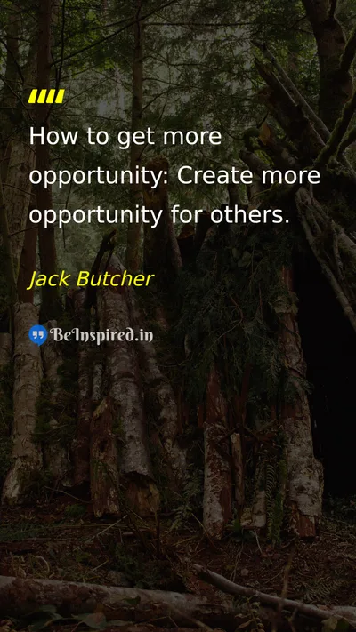 Jack Butcher Picture Quote on opportunity leadership success giving 