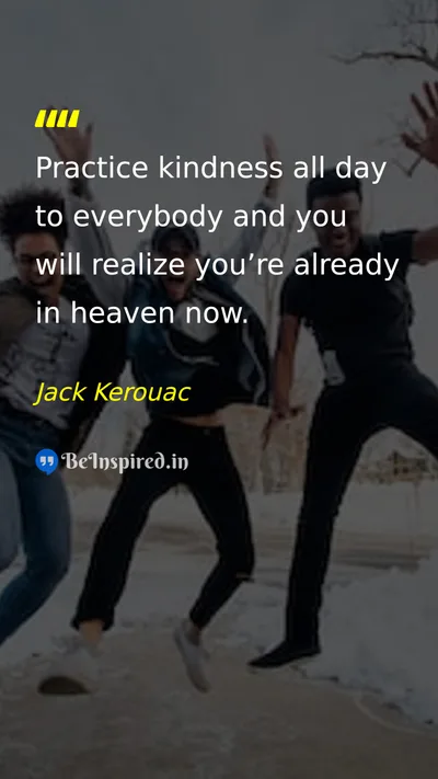 Jack Kerouac Picture Quote on kindness happiness life peace 