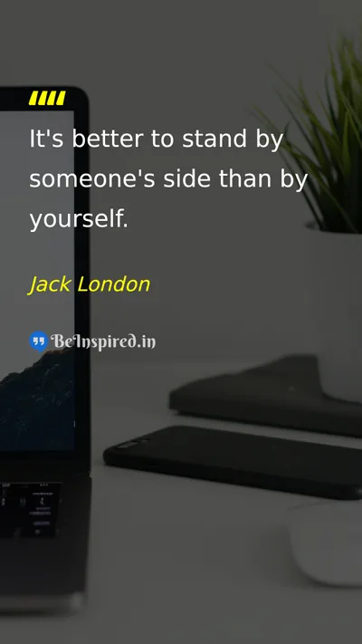 Jack London Picture Quote on friendship support relationship 