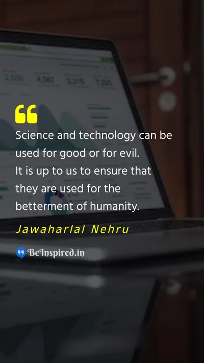 Jawaharlal Nehru Picture Quote on science technology good evil humanity 