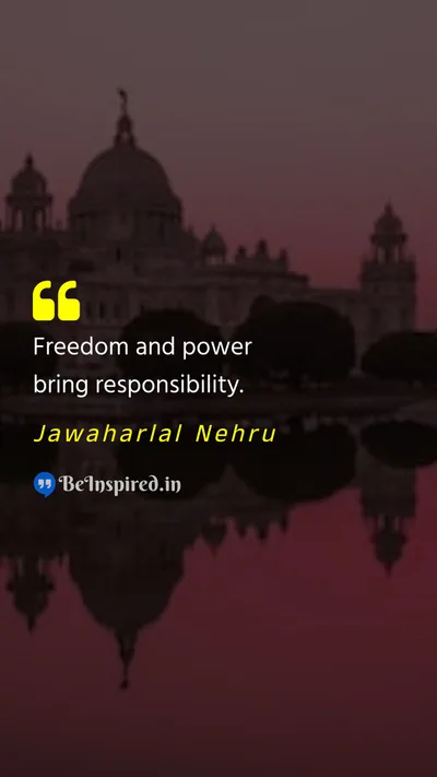 Jawaharlal Nehru Picture Quote on freedom responsibility power accountability 