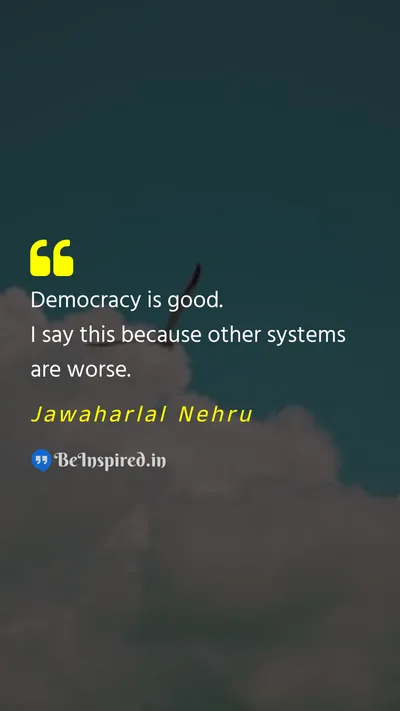 Jawaharlal Nehru Picture Quote on democracy freedom comparison evaluation 