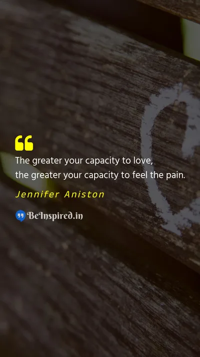 Jennifer Aniston Picture Quote on love sadness pain 