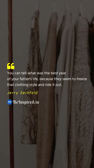 Jerry Seinfeld Picture Quote on father clothing humor 