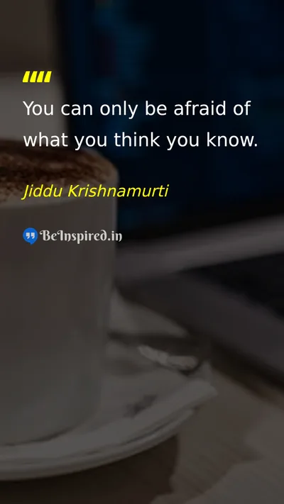 Jiddu Krishnamurti Picture Quote on fear wisdom self-confidence 