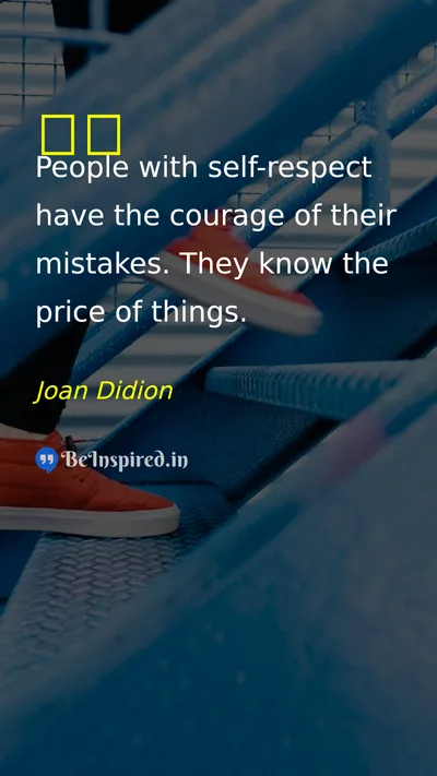 Joan Didion Picture Quote on self-respect 