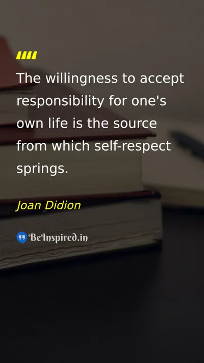 Joan Didion Picture Quote on self-respect responsibility life 