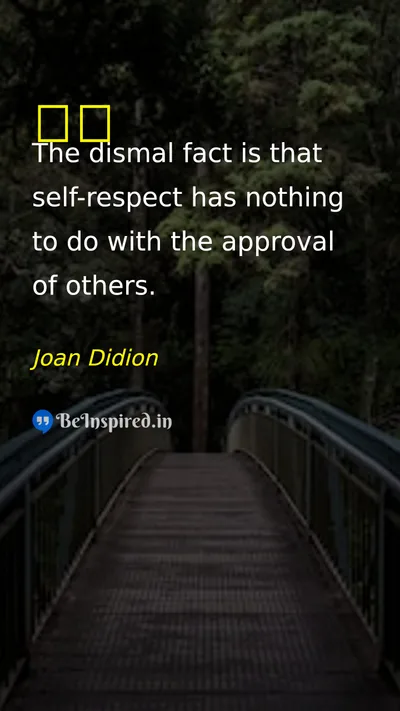 Joan Didion Picture Quote on self-respect 
