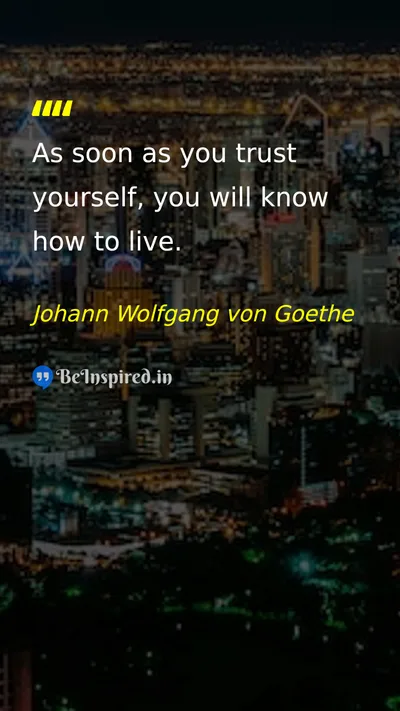 Johann Wolfgang von Goethe Picture Quote on self-confidence life wisdom 
