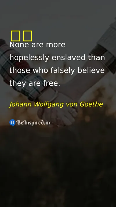 Johann Wolfgang von Goethe Picture Quote on freedom life 