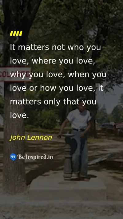 John Lennon Picture Quote on love life happiness connection 