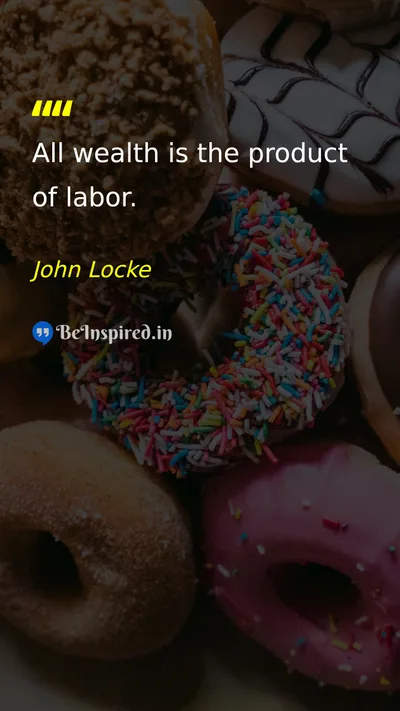 John Locke Picture Quote on wealth labor economy work 