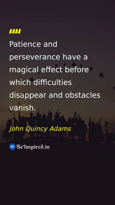 John Quincy Adams Picture Quote on patience hard-work success discipline 