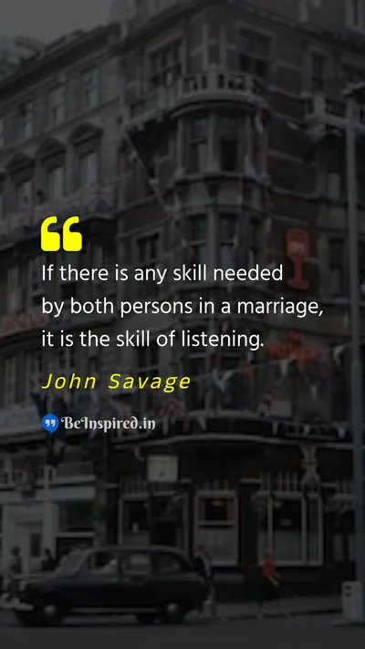 John Savage Picture Quote on marriage listening skill 