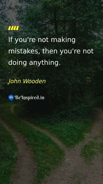 John Wooden Picture Quote on mistakes learning life change 