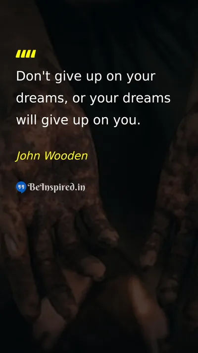 John Wooden Picture Quote on dreams perseverance hope 