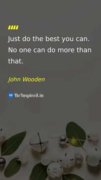 John Wooden Picture Quote on effort best perfection hard-work 