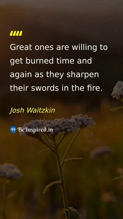 Josh Waitzkin Picture Quote on hard-work discipline success courage 