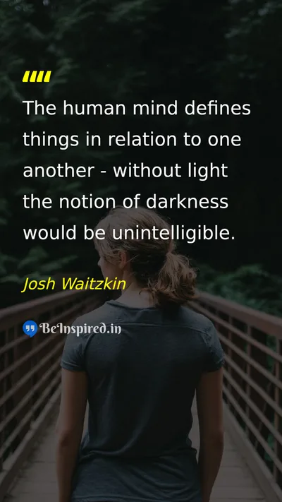 Josh Waitzkin Picture Quote on wisdom life mind 