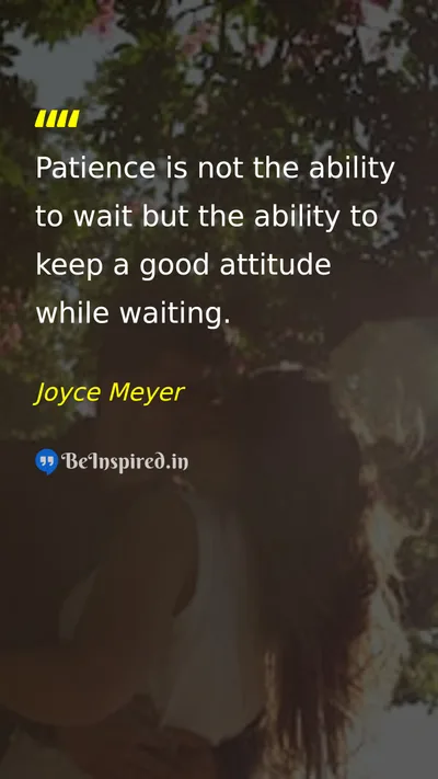 Joyce Meyer Picture Quote on patience attitude waiting 