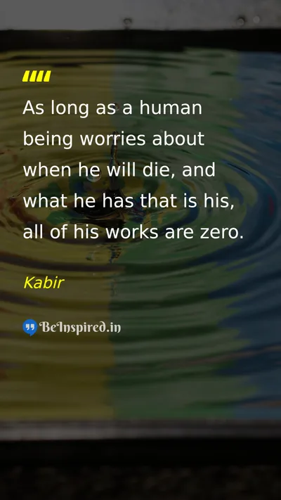 Kabir Picture Quote on life death wisdom meaning 