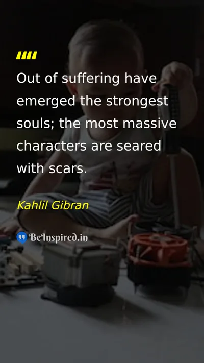 Kahlil Gibran Picture Quote on suffering strength resilience 