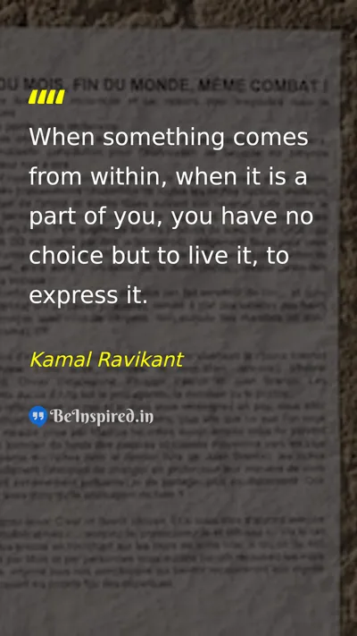 Kamal Ravikant Picture Quote on authenticity self-expression passion inner-self 