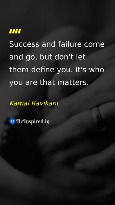 Kamal Ravikant Picture Quote on success failure self-worth 