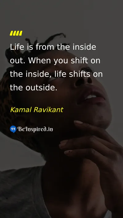 Kamal Ravikant Picture Quote on life change happiness mind 