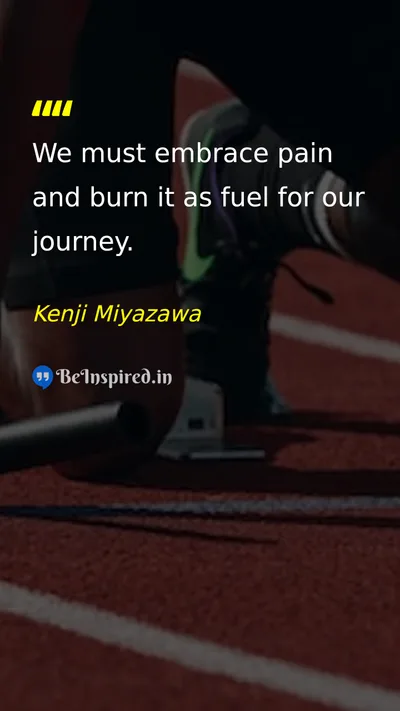Kenji Miyazawa Picture Quote on pain motivation life journey 