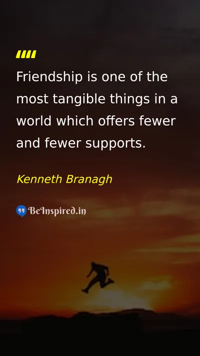 Kenneth Branagh Picture Quote on friendship life 