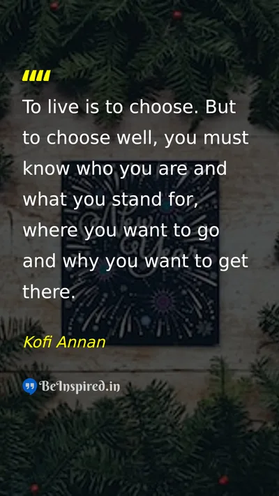 Kofi Annan Picture Quote on life wisdom choice self-confidence 