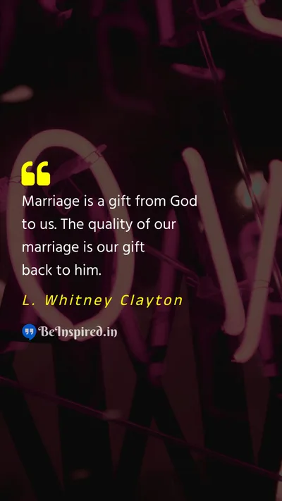 L. Whitney Clayton Picture Quote on marriage love gift god 