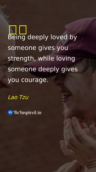 Lao Tzu Picture Quote on love strength courage relationship 